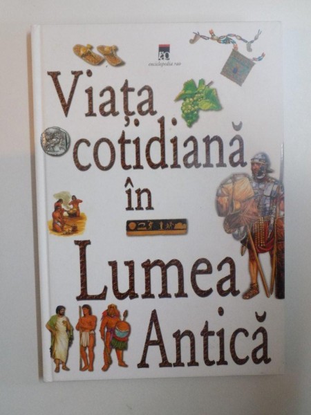 VIATA COTIDIANA IN LUMEA ANTICA , 2003 * DEFECT COPERTA SPATE