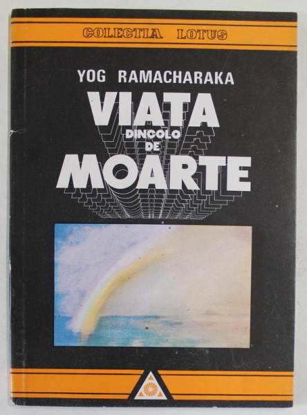 VIATA DINCOLO DE MOARTE de YOG RAMACHARAKA , 1993