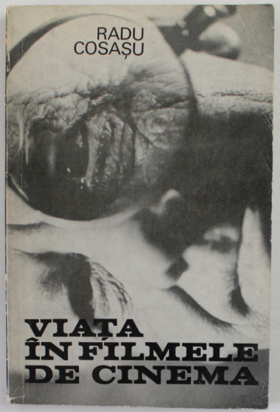 VIATA IN FIMELE DE CINEMA de RADU COSASU , 1972