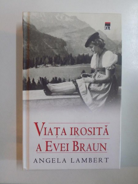 VIATA IROSITA A EVEI BRAUN de ANGELA LAMBERT , 2010