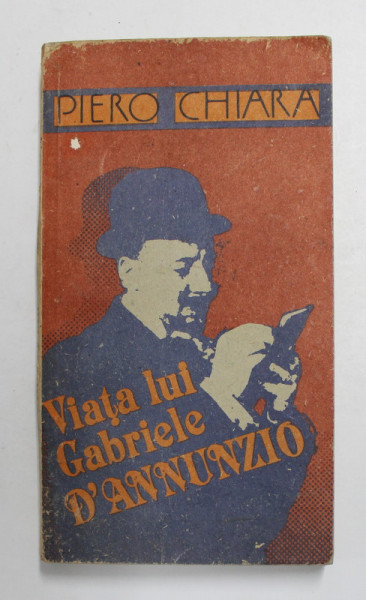 VIATA LUI GABRIELE D 'ANNUNZIO de PIERO CHIARA , 1988