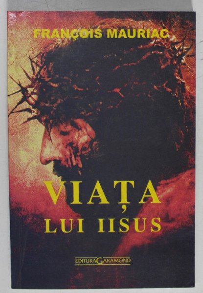 VIATA LUI IISUS de FRANCOIS MAURIAC , 2004