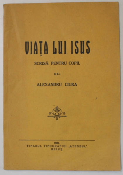 VIATA LUI ISUS , SCRISA PENTRU COPII de ALEXANDRU CHIRA , 1931