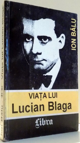 VIATA LUI LUCIAN BLAGA de ION BALU, VOL. II , 1996