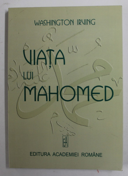 VIATA LUI MAHOMED de WASHINGTON IRVING , 2007