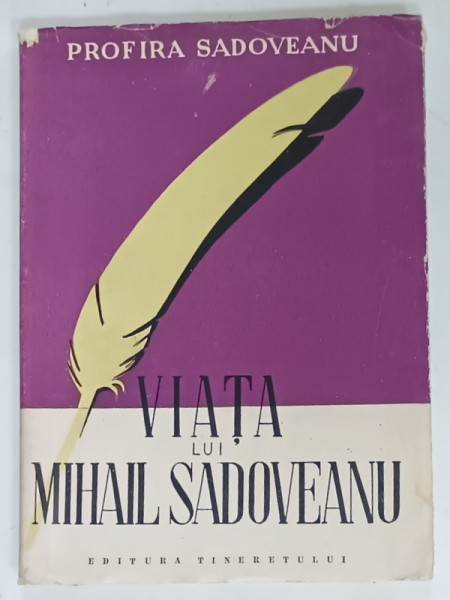VIATA LUI MIHAI SADOVEANU de PROFIRA SADOVEANU , 1957