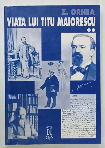 VIATA LUI TITU MAIORESCU de ZIGU ORNEA , VOLUMUL II , 1997