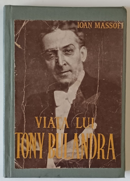 VIATA LUI TONY BULANDRA CU NUMEROASE ILUSTRATII de IOAN MASSOFF , 1931