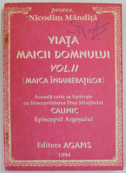 VIATA MAICII DOMNULUI , VOLUMUL II ( MAICA INDURERATILOR ) de PROTOS.  NICODIM MANDITA , 1994