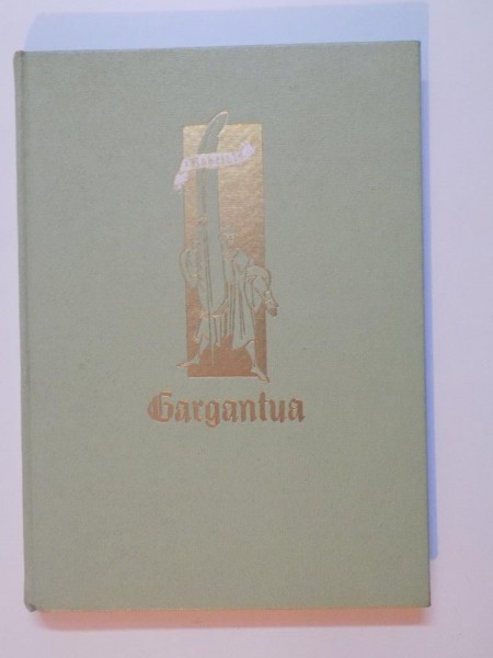 VIATA NEMAIPOMENITA A MARELUI GARGANTUA , TATAL LUI PANTAGRUEL  1963