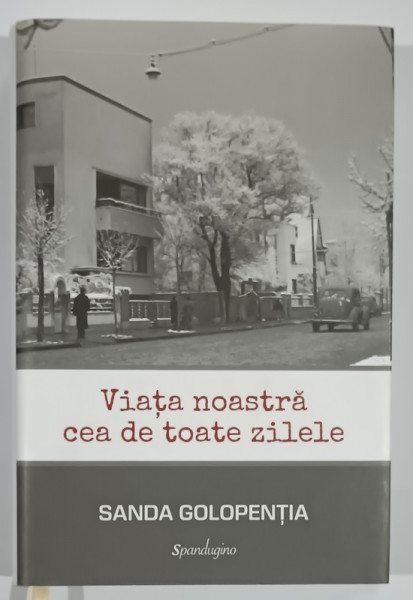 VIATA NOASTRA CEA DE TOATE ZILELE de SANDA GOLOPENTIA , 2023