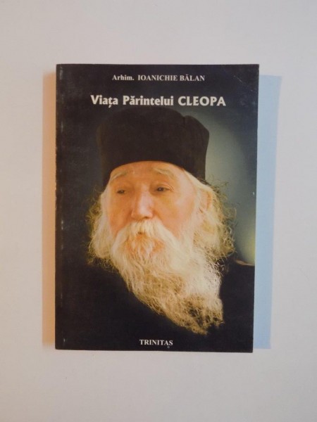 VIATA PARINTELUI CLEOPA de IOANICHIE BALAN , 1999