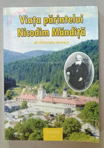 VIATA PARINTELUI NICODIM MANDITA de GHEORGHE IONESCU , VOLUMUL II , 2008