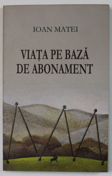 VIATA PE BAZA DE ABONAMENT de IOAN MATEI , 2013