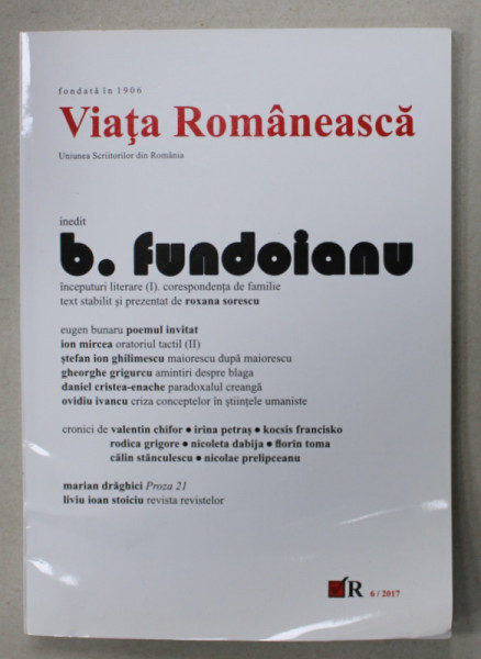 VIATA ROMANEASCA , REVISTA FONDATA LA IASI IN 1906 , B. FUNDOIANU INEDIT,  NR. 6 / 2017