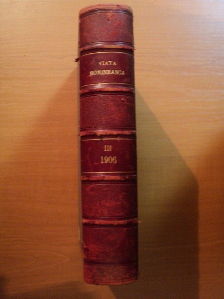 VIATA ROMANEASCA . REVISTA LITERARA SI STIINTIFICA VOL I ANUL III , 1906