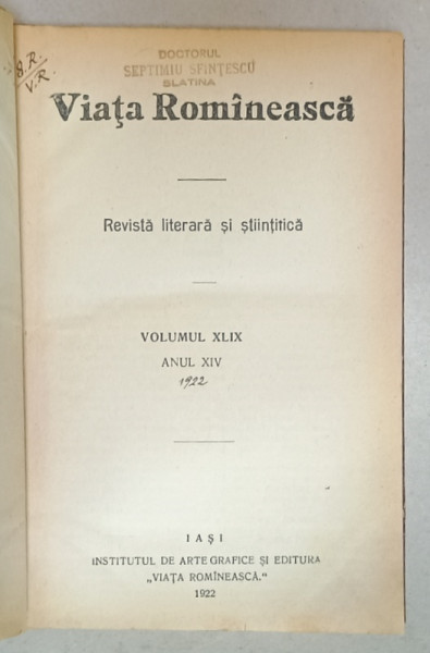 VIATA ROMINEASCA , REVISTA LITERARA SI STIINTIFICA , VOLUMUL XLIX , ANUL XIV , 1922