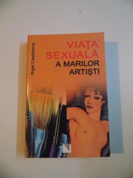 VIATA SEXUALA A MARILOR ARTISTI de NIGEL CAWTHORNE , 2009