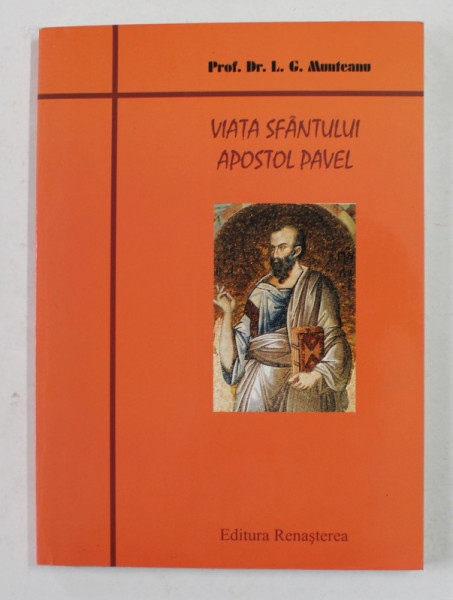 VIATA SFANTULUI APOSTOL PAVEL de PROF. DR. L.G. MUNTEANU , 2004