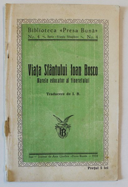 VIATA SFANTULUI IOAN BOSCO , MARELE EDUCATOR AL TINERETULUI , 1934