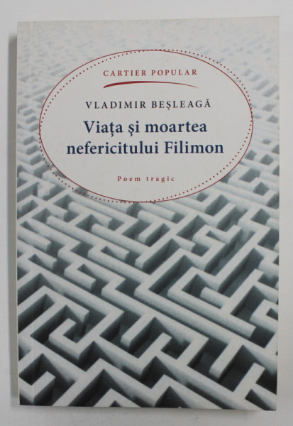 VIATA SI MOARTEA NEFERICITULUI FILIMON de VLADIMIR BESLEAGA , 2013