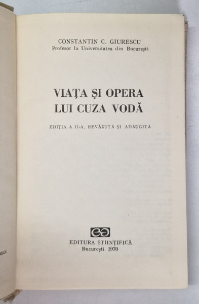 VIATA SI OPERA LUI CUZA VODA , EDITIA A II - A REVAZUTA SI ADAUGITA de CONSTANTIN C. GIURESCU , 1970