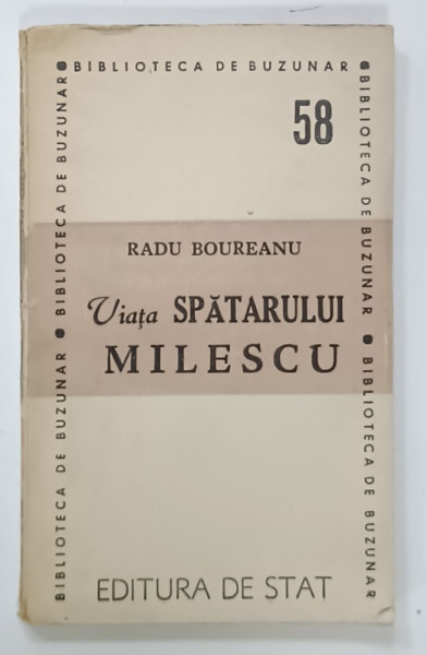 VIATA SPATARULUI MILESCU de RADU BOUREANU , 1948