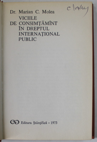 VICIILE DE CONSIMTAMANT IN DREPTUL INTERNATIONAL PUBLIC de Dr. MARIAN C. MOLEA , 1973