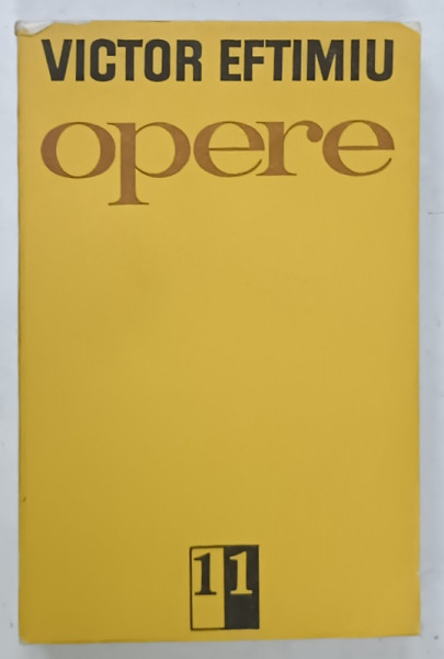 VICTOR EFTIMIU , OPERE , VOLUMUL 11 , BASME , POVESTI , POVESTIRI , 1982