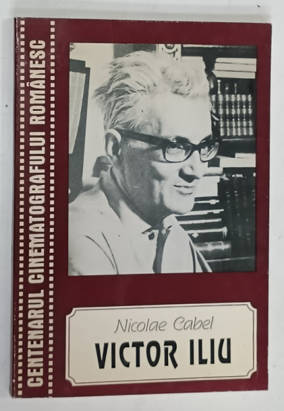 VICTOR ILIU de NICOLAE CABEL , SERIA ' CENTENARUL  CINEMATOGRAFULUI  ROMANESC ' , 1997