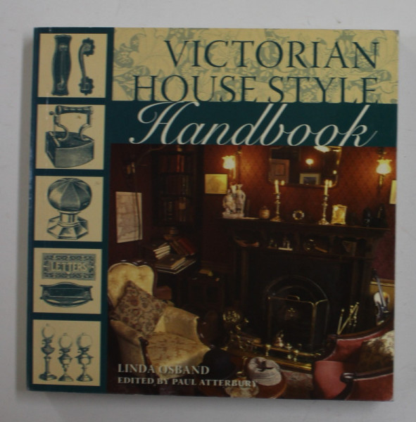 VICTORIAN HOUSE STYLE HANDBOOK by LINDA OSBAND , 2007