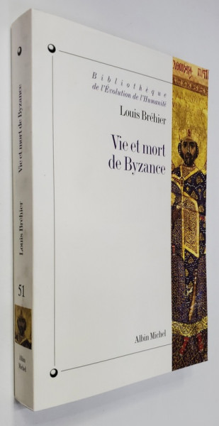 VIE ET MORT DE BYZANCE par LOUIS BREHIER , 2006