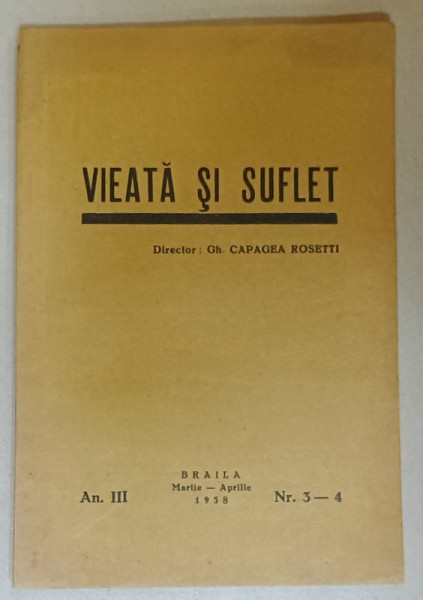 VIEATA SI SUFLET , REVISTA LUNARA , AN III , NR. 3-4 , 1938