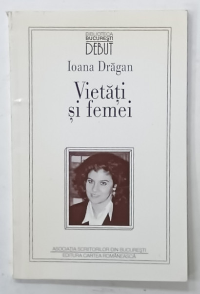 VIETATI SI FEMEI de IOANA DRAGAN , 1997 , DEDICATIE *
