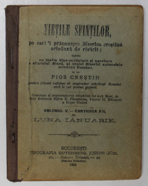 VIETILE SFINTILOR PE CARE II PRAZNUIESTE BISERICA CRESTINA ORTODOXA DE RASARIT de UN PIOS CRESTIN , VOLUMUL V , CARTICICA XII , LUNA IANUARIE , 1904