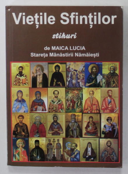 VIETILE SFINTILOR , STIHURI de MAICA LUCIA , STARETA MANASTIRII NAMAIESTI , 2015