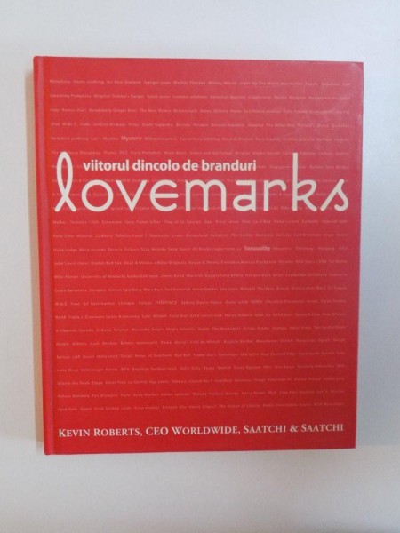 VIITORUL DINCOLO DE BRANDURI , LOVEMARKS de KEVIN ROBERTS , 2006