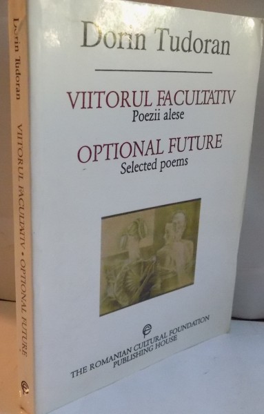 VIITORUL FACULTATIV, POEZII ALESE de DORIN TUDORAN, 1999