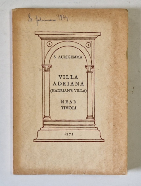 VILLA  ADRIANA ( HADRIAN 'S VILLA  ) NEAR TIVOLI di S. AURIGEMMA , 1973, TEXT IN LIMBA ITALIANA