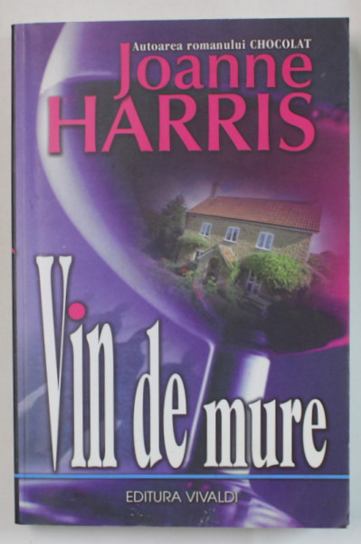 VIN DE MURE de JOANNE HARRIS , roman , 2006