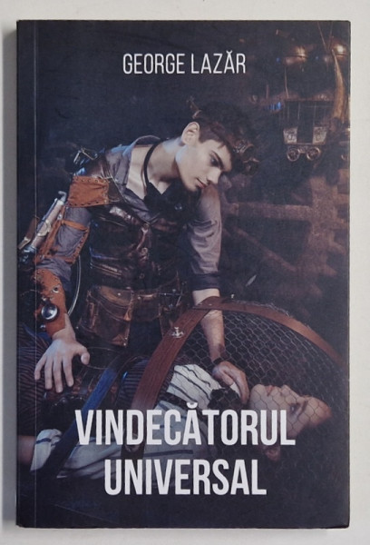 VINDECATORUL  UNIVERSAL de GEORGE LAZAR , 2019