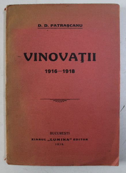 VINOVATII 1916-1918 de D. D. PATRASCANU , 1918