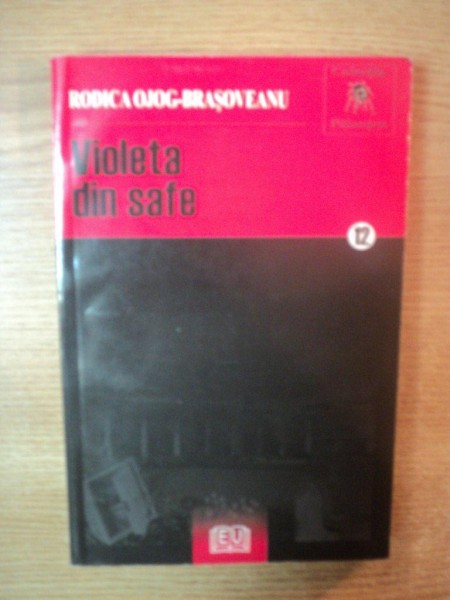 VIOLETA DIN SAFE de RODICA OJOG-BRASOVEANU , 2008