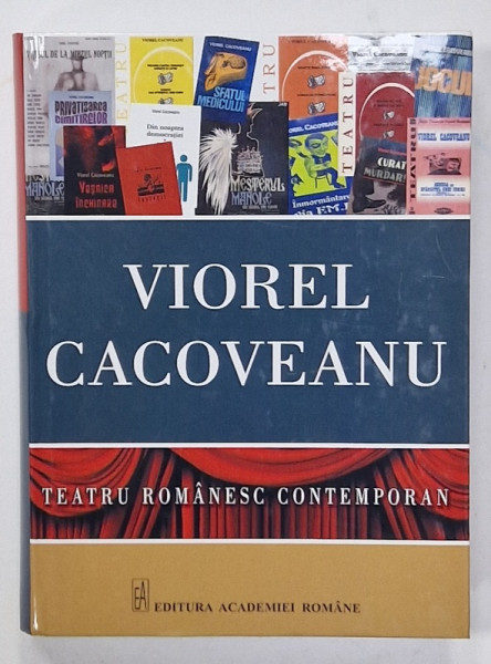 VIOREL CACOVEANU  , SERIA ' TEATRU ROMANESC CONTEMPORAN '   2021