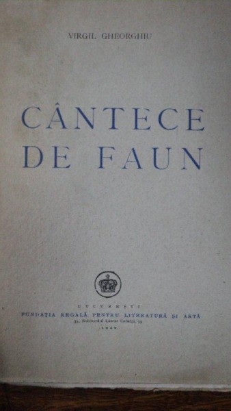 Virgil Gheorghiu, Cantece de Faun, Bucuresti 1940