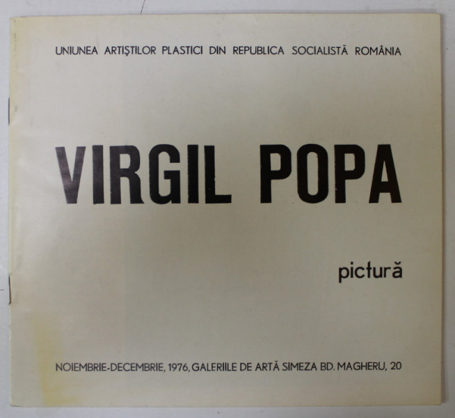 VIRGIL POPA , PICTURA , CATALOG DE EXPOZITIE , 1976