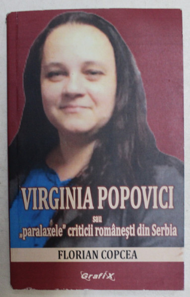 VIRGINIA POPOVICI SAU 'PARALAXELE ' CRITICII ROMANESTI DIN SERBIA de FLORIAN COPCEA , 2019