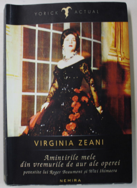 VIRGINIA ZEANI , AMINTIRILE MELE DIN VREMURILE DE AUR ALE OPEREI , 2017