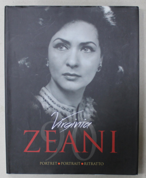 VIRGINIA ZEANI , PORTRET , ALBUM CU TEXT IN ROMANA , ENGLEZA , ITALIANA , 2015