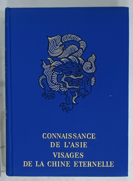 VISAGES DE LA CHINE ETERNELLE par Le Dr. ANDRE MARGOT , 1964